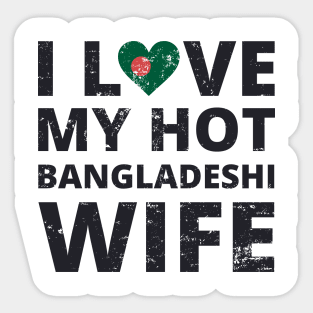 I Love My HOT Bangladeshi Wife VINTAGE Sticker